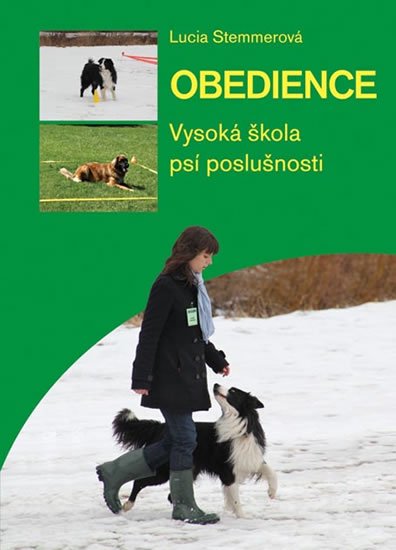 Stemmerová Lucia: Obedience - vysoká škola psí poslušnosti