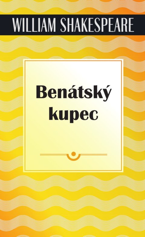 Shakespeare William: Benátský kupec