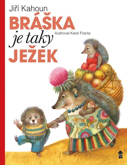 Kahoun Jiří, Franta Karel: Bráška je taky ježek Kahoun Jiří, Franta Karel: Bráška je taky ježek