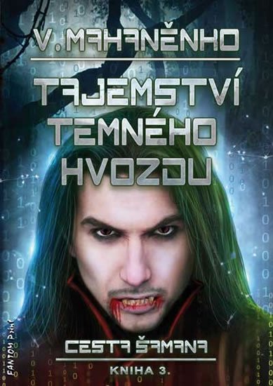 Mahaněnko Vasilij: Cesta šamana 3 - Tajemství Temného hvozdu