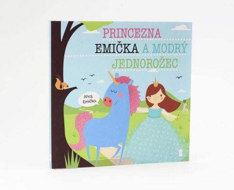 Šavlíková Lucie: Princezna Emička a modrý jednorožec - Dětské knihy se jmény