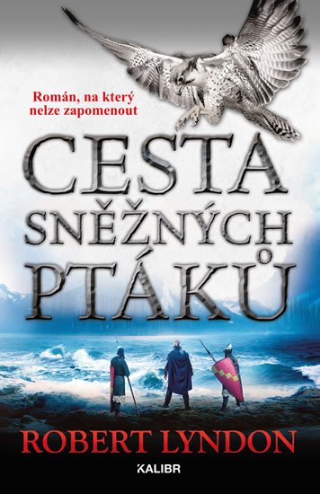 Lyndon Robert: Cesta sněžných ptáků Lyndon Robert: Cesta sněžných ptáků
