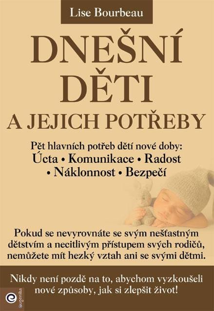 Bourbeau Lise: Dnešní děti a jejich potřeby Bourbeau Lise: Dnešní děti a jejich potřeby