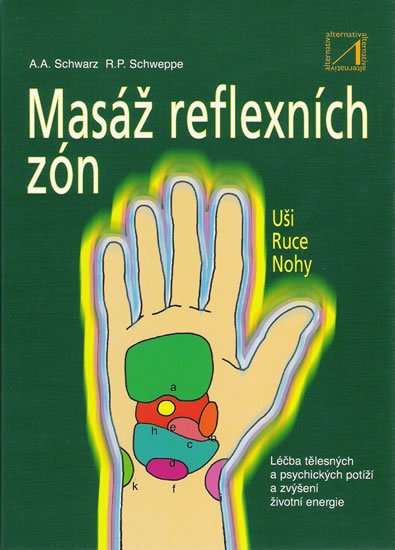 kolektiv autorů: Masáž reflexních zón - Léčba tělěsných a psychických potíží a zvýšení život