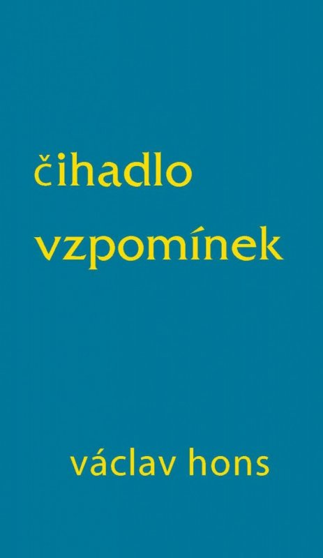 Hons Václav: Čihadlo vzpomínek Hons Václav: Čihadlo vzpomínek