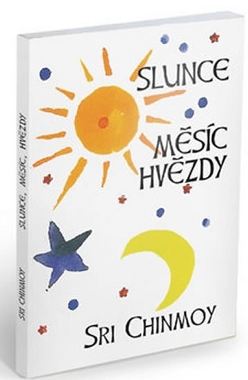 Chinmoy Sri: Slunce, měsíc, hvězdy Chinmoy Sri: Slunce, měsíc, hvězdy