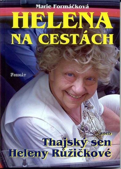 Formáčková Marie: Helena na cestách aneb Thajský sen Heleny Růžičkové