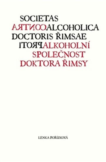 Pořízková Lenka: Protialkoholní společnost doktora Řimsy Pořízková Lenka: Protialkoholní společnost doktora Řimsy