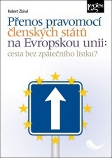 Zbíral Robert: Přenos pravomocí členských států na Evropskou unii