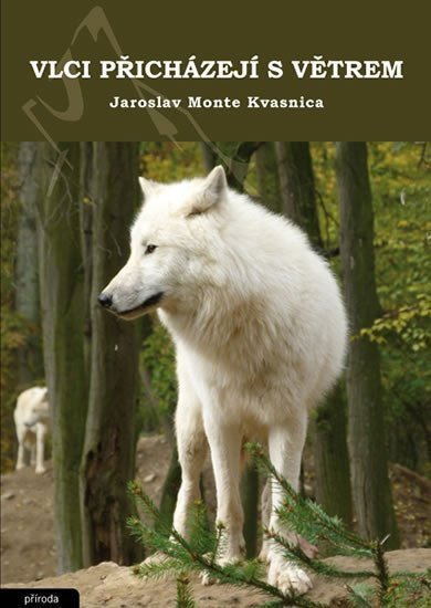 Kvasnica Jaroslav Monte: Vlci přicházejí s větrem