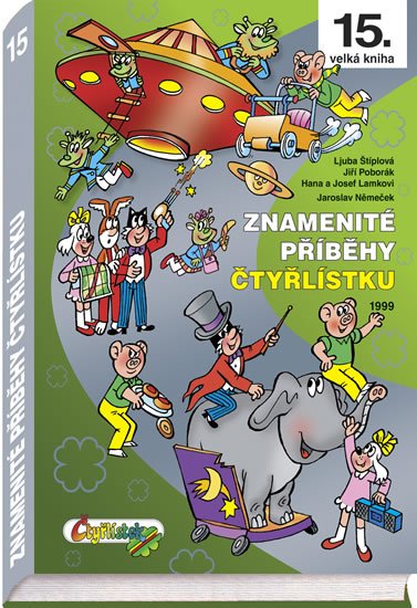 Štíplová Ljuba: Znamenité příběhy Čtyřlístku 1999 (15. kniha)