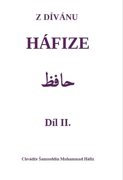 Chvádže Šamsuddín Muhammad Háfiz: Z dívánu Háfize Díl II.