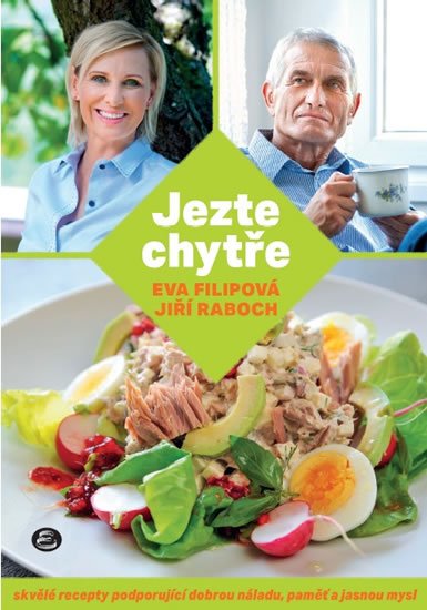 Filipová Eva: Jezte chytře - Skvělé recepty podporující dobrou náladu, paměť a jasnou mys