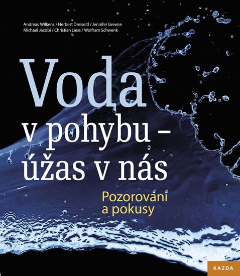 kolektiv autorů: Voda v pohybu - úžas v nás. Pozorování a pokusy