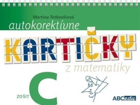 Totkovičová Martina: Autokorektívne kartičky z matematiky - zošit C - 3.ročník ZŠ