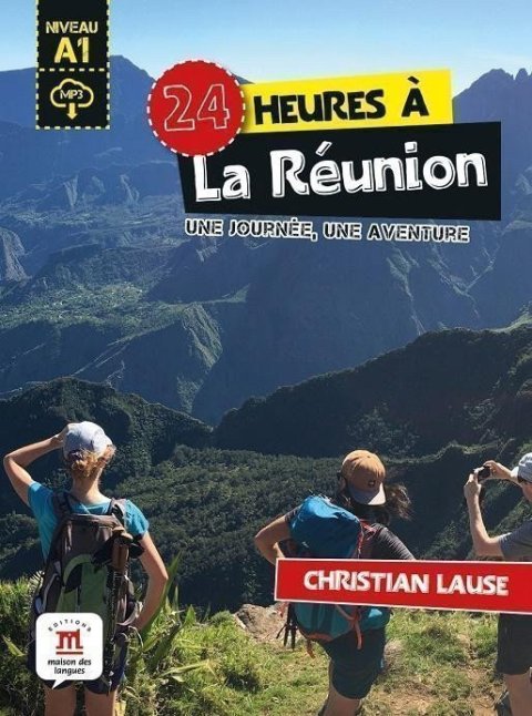 Lause Christian: 24 heures a La Réunion (A1) - Livre + MP3 téléchargeables
