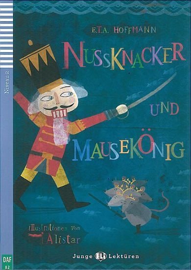 Hoffmann Ernst Theodor Amadeus: Junge Eli Lektüren 2/A2: Nussknacker und Mausekönig + Downloadable Multimed