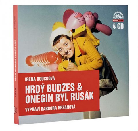 Dousková Irena: Hrdý Budžes / Oněgin byl Rusák - 4CD