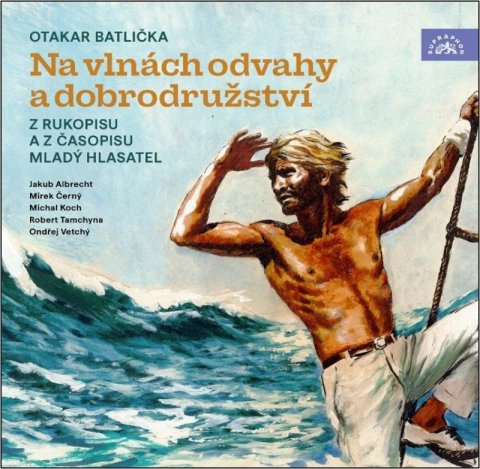 Batlička Otakar: Na vlnách odvahy a dobrodružství - CDmp3