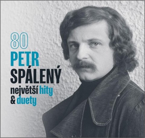 Spálený Petr: 80 Největší hity & duety - CD