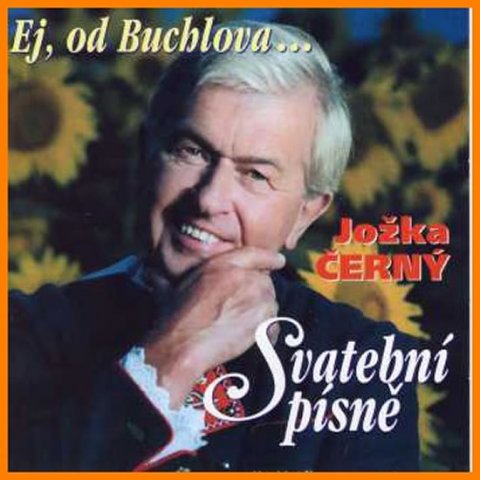Černý Jožka: Jožka Černý - Ej, od Buchlova/Svatební písně - CD