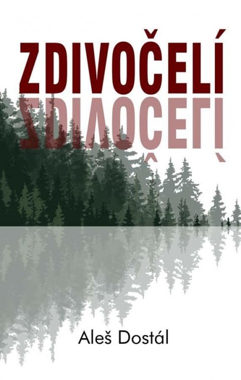 Dostál Aleš: Zdivočelí Dostál Aleš: Zdivočelí