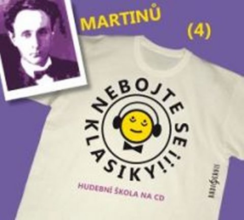 neuveden: Nebojte se klasiky 4 - Bohuslav Martinů - CD neuveden: Nebojte se klasiky 4 - Bohuslav Martinů - CD