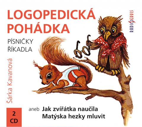 Kavanová Šárka: Logopedická pohádka aneb Jak zvířátka naučila Matýska hezky mluvit - 2CD - 