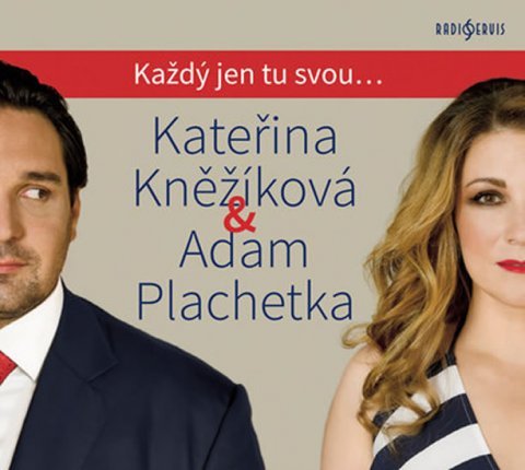 neuveden: Kateřina Kněžíková & Adam Plachetka - Každý jen tu svou... - CDmp3
