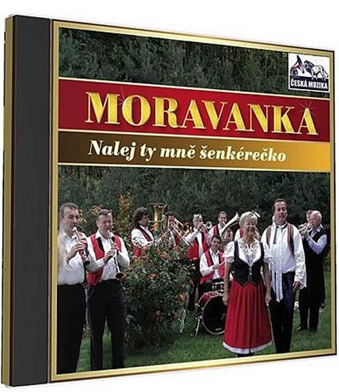 neuveden: Moravanka - Nalej ty mne šenkérečko - 1 CD neuveden: Moravanka - Nalej ty mne šenkérečko - 1 CD