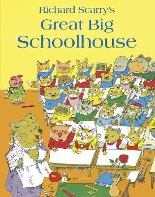 Scarry Richard: Great Big Schoolhouse