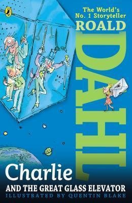 Dahl Roald: Charlie and the Great Glass Elevator