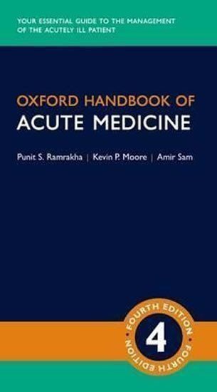Ramrakha Punit S.,  Moore Kevin P., Sam Amir: Oxford Handbook of Acute Medicine