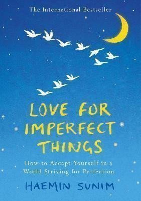 Sunim Haemin: Love for Imperfect Things: The Sunday Times Bestseller: How to Accept Yours