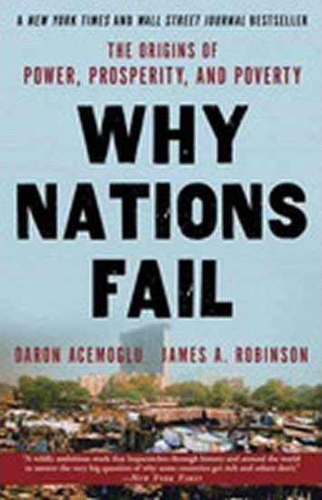 Robinson James: Why Nations Fail: The Origins of Power, Prosperity, and Poverty