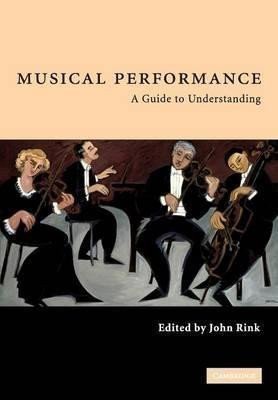 Rink John: Musical Performance: A Guide to Understanding