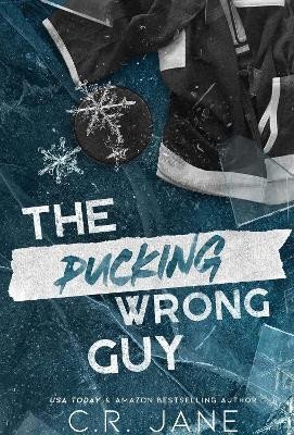Jane C. R.: The Pucking Wrong Guy
