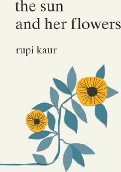 Kaur Rupi: The Sun and Her Flowers Kaur Rupi: The Sun and Her Flowers