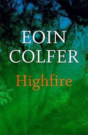 Colfer Eoin: Highfire