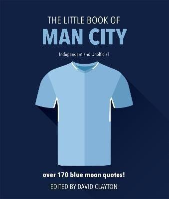 Clayton David: The Little Book of Man City