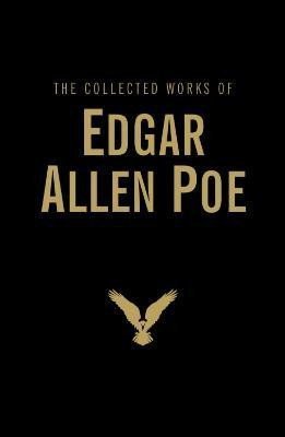 Poe Edgar Allan: The Collected Works of Edgar Allan Poe