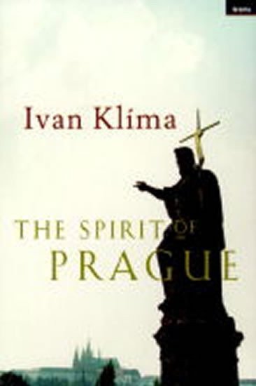 Klíma Ivan: The Spirit of Prague