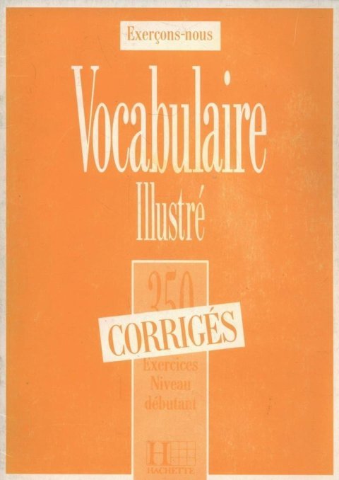 kolektiv autorů: 350 Exercices de vocabulaire niveau débutant Corrigés