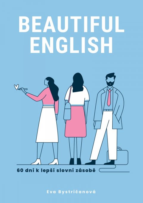 Bystričanová Eva: Beautiful English, 60 dní k lepší slovní zásobě