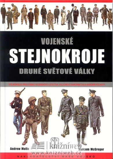 Mollo Andrew: Vojenské stejnokroje druhé světové války - Vojenské letectvo, válečné námoř