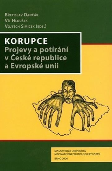 Dančák Břetislav: Korupce: Projevy a potírání v České republice a Evropské unii