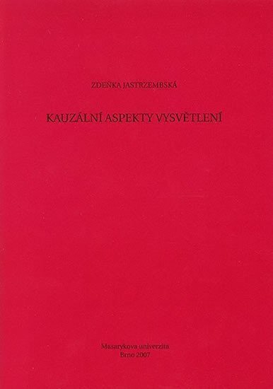Jastrzembská Zdeňka: Kauzální aspekty vysvětlení