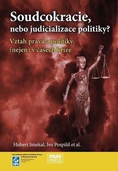 kolektiv autorů: Soudcokracie, nebo judicializace politiky?: Vztah práva a politiky (nejen) 