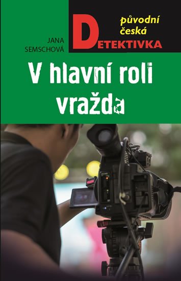 Semschová Jana: V hlavní roli vražda Semschová Jana: V hlavní roli vražda