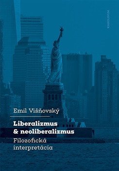 : Liberalizmus a neoliberalizmus - Filozofická interpretácia